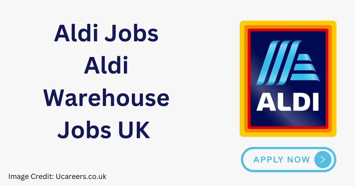 Aldi Warehouse Jobs in London