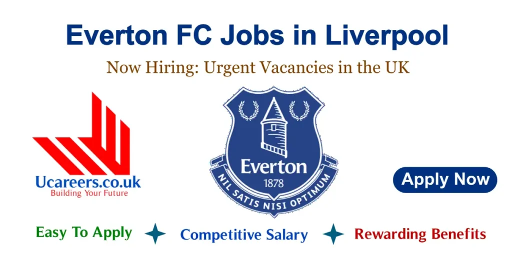 Everton FC Jobs in Liverpool