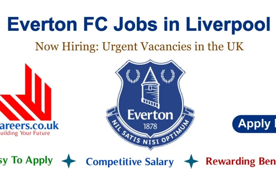 Everton FC Jobs in Liverpool